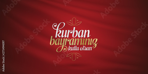 Feast of the Sacrif (Eid al-Adha Mubarak) Feast of the Sacrifice Greeting (Turkish: Kurban Bayraminiz Kutlu Olsun) Holy days of muslim community. Billboard, Poster, Social Media, Greeting Card templat