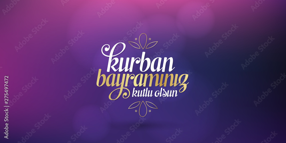 Feast of the Sacrif (Eid al-Adha Mubarak) Feast of the Sacrifice Greeting (Turkish: Kurban Bayraminiz Kutlu Olsun) Holy days of muslim community. Billboard, Poster, Social Media, Greeting Card templat Feast of the Sacrif (Eid al-Adha Mubarak) Feast of the Sacrifice Greeting (Turkish: Kurban Bayraminiz Kutlu Olsun) Holy days of muslim community. Billboard, Poster, Social Media, Greeting Card templat