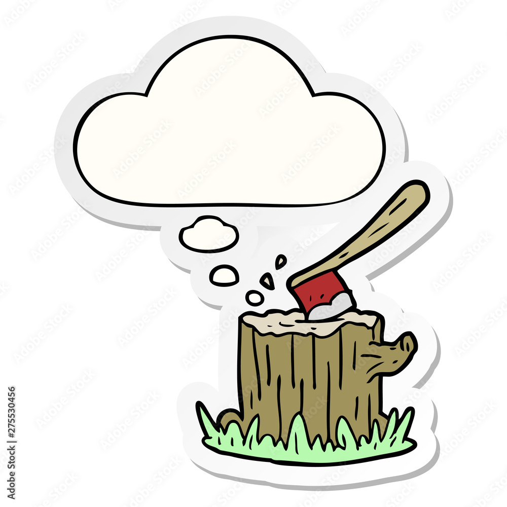 cartoon axe in tree stump and thought bubble as a printed sticker cartoon axe in tree stump and thought bubble as a printed sticker
