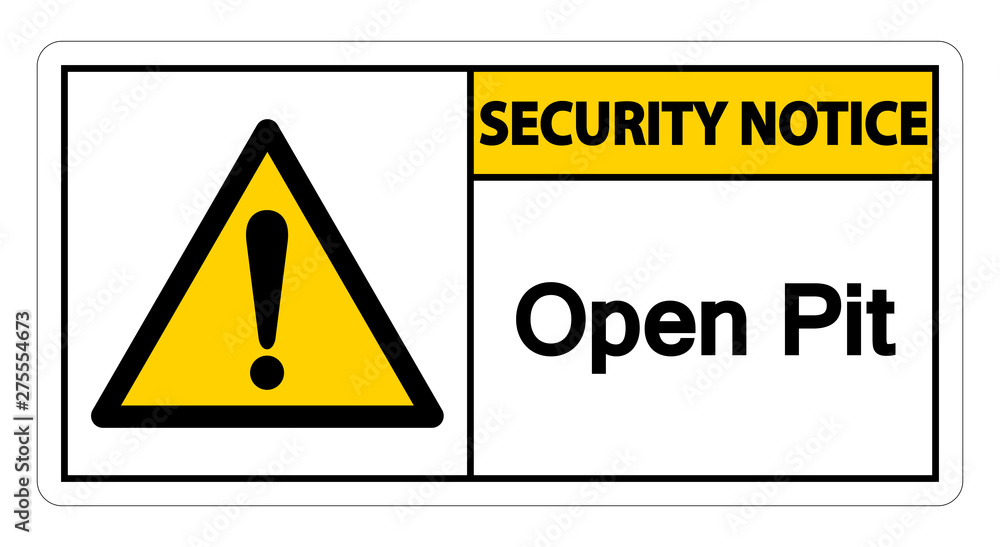 Security Notice Open Pit Symbol Sign Isolate On White Background,Vector Illustration EPS.10 Security Notice Open Pit Symbol Sign Isolate On White Background,Vector Illustration EPS.10