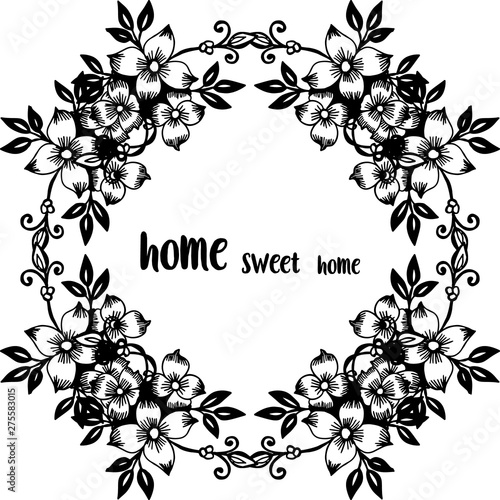 Vector illustration card of home sweet home with vintage flower frame