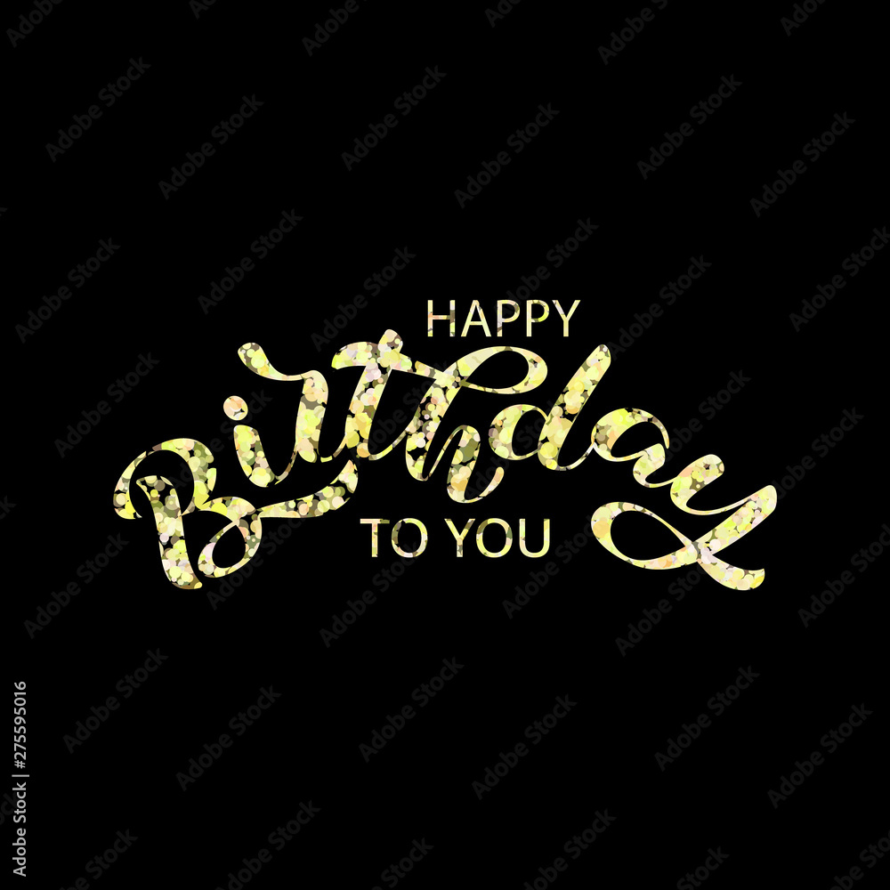 Happy birthday lettering. Congratulatory quote for banner or postcard. Vector illustration Happy birthday lettering. Congratulatory quote for banner or postcard. Vector illustration