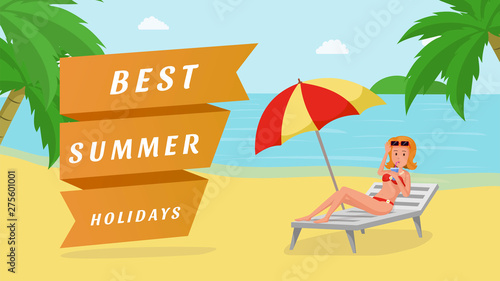 Best summer holidays vector banner template. Cartoon female tourist sunbathing on deck chair with beach umbrella, drinking cocktail. Seaside resort promotion, travel agency advertising poster