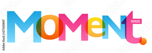MOMENT. colorful vector typography banner
