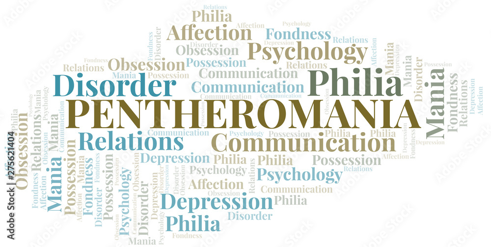 Pentheromania word cloud. Type of mania, made with text only.