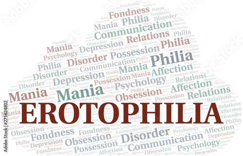Erotophilia word cloud. Type of Philia.