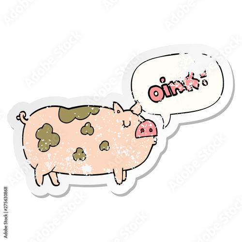 cartoon oinking pig and speech bubble distressed sticker