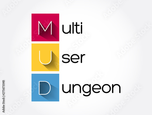 MUD - Multi User Dungeon acronym, technology concept background