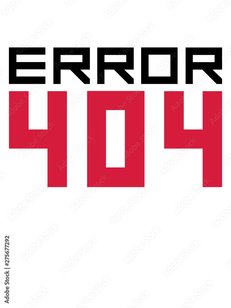 Obraz premium 404 error fehlermeldung falsch kein internet laden fehlgeschlagen download abgebrochen zahlen lustig spruch nerd computer webseite geek programmieren informatik logo design