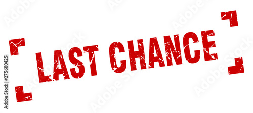 last chance stamp. last chance square grunge sign. last chance
