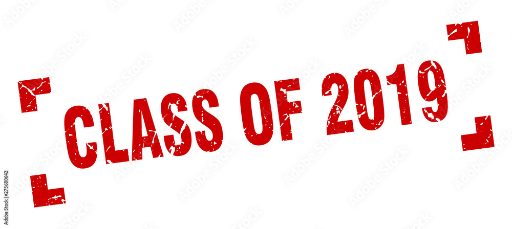 class of 2019 stamp. class of 2019 square grunge sign. class of 2019 class of 2019 stamp. class of 2019 square grunge sign. class of 2019