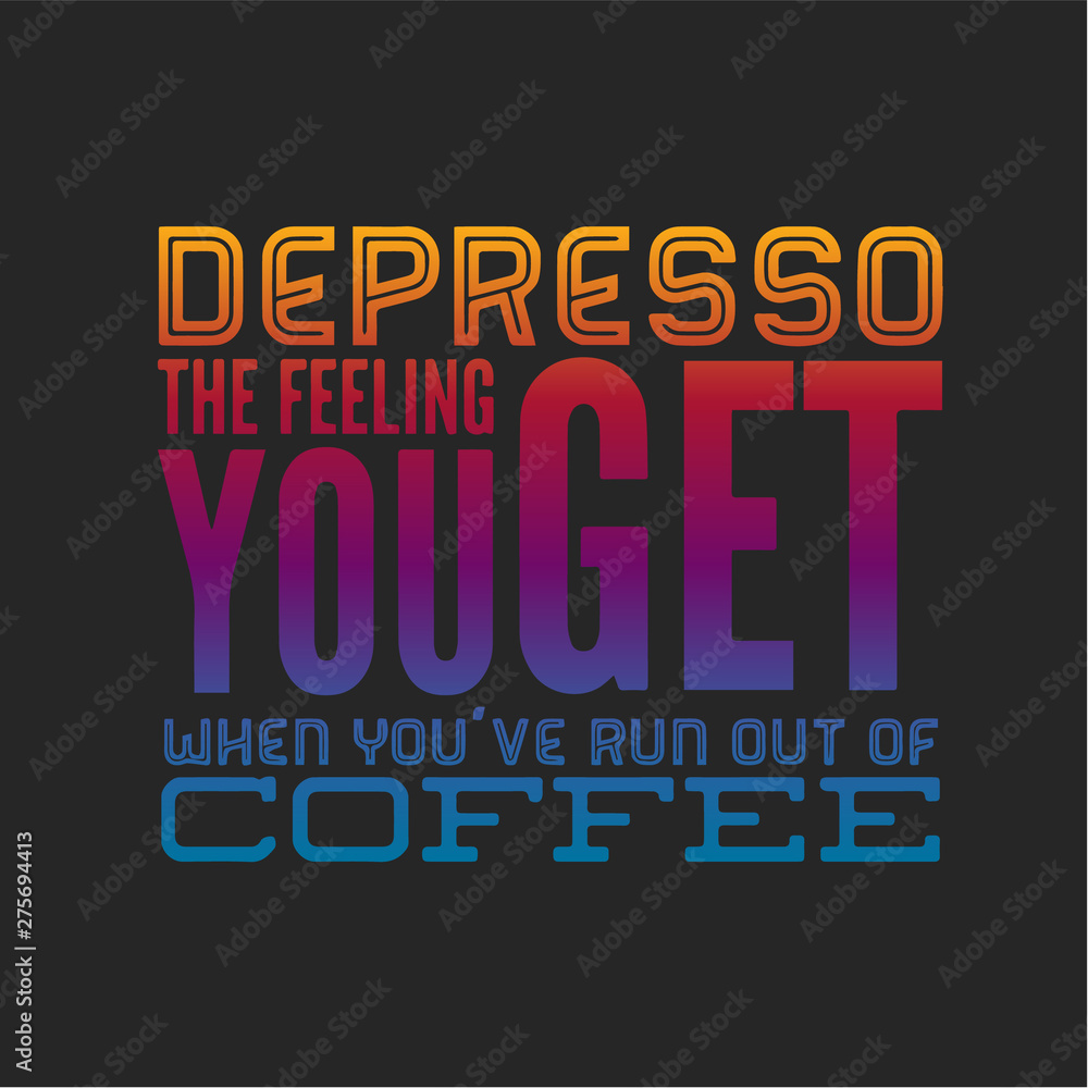Fototapeta premium Quote coffee cup typography. Depresso. Calligraphy style quote. Shop promotion motivation. Graphic design lifestyle lettering. Sketch hot drink mug inspiration vector. Coffee break.