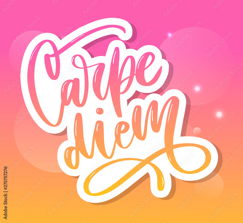 Carpe Diem. Beautiful message. It can be used for website design, t-shirt, phone case, poster, slogan Carpe Diem. Beautiful message. It can be used for website design, t-shirt, phone case, poster, slogan