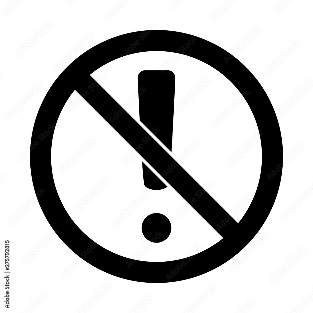 Not warning sign. Relax, no attention, freely icon. No forbidden exclamation point. Vector illustration. Not warning sign. Relax, no attention, freely icon. No forbidden exclamation point. Vector illustration.