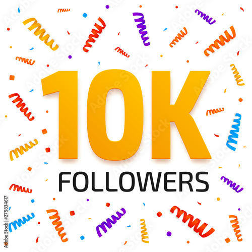 Ten thousand followers. 10000 subscribers achievement card. 10k followers banner design with colorful confetti background. Poster template for network friends. Vector illustration