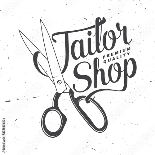 Tailor shop badge. Vector. Concept for shirt, print, stamp label or tee. Vintage typography design with scissors silhouette. Retro design for sewing shop business