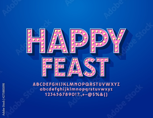 Vector bright poster Happy Feast with lamp vintage Font. Pink light bulb Alphabet Letters, Numbers and Symbols