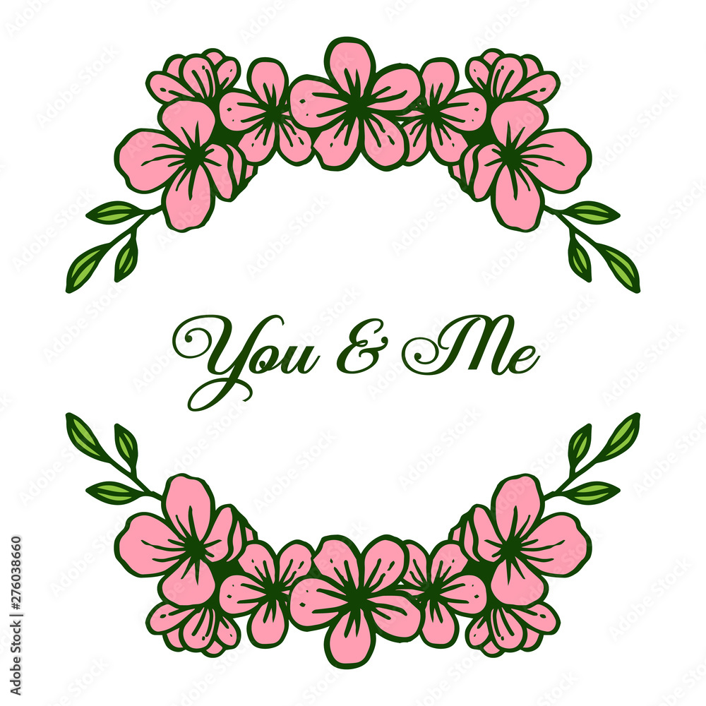 Vector illustration texture pink wreath frame with poster you and me