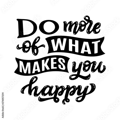 Do more of what makes you happy