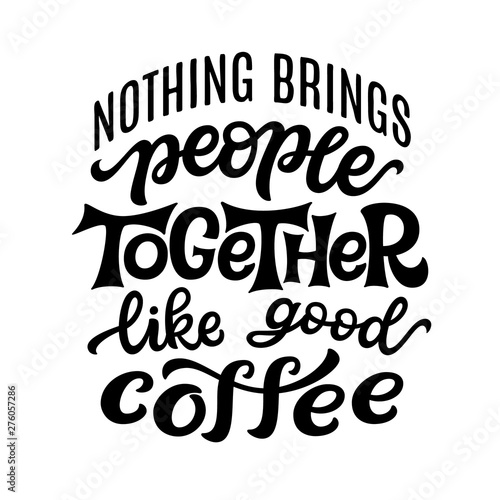 Hand drawn coffee quote. Vector typography