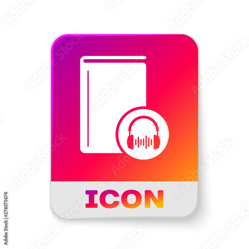 White Audio book icon isolated on white background. Book with headphones. Audio guide sign. Online learning concept. Rectangle color button. Vector Illustration