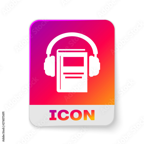 White Audio book icon isolated on white background. Book with headphones. Audio guide sign. Online learning concept. Rectangle color button. Vector Illustration