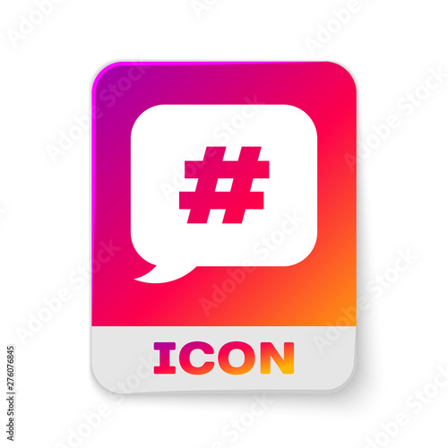 White Hashtag speech bubble icon isolated on white background. Concept of number sign, social media marketing, micro blogging. Rectangle color button. Vector Illustration