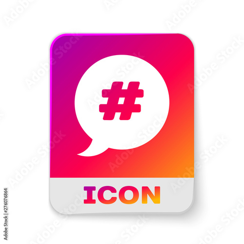 White Hashtag speech bubble icon isolated on white background. Concept of number sign, social media marketing, micro blogging. Rectangle color button. Vector Illustration