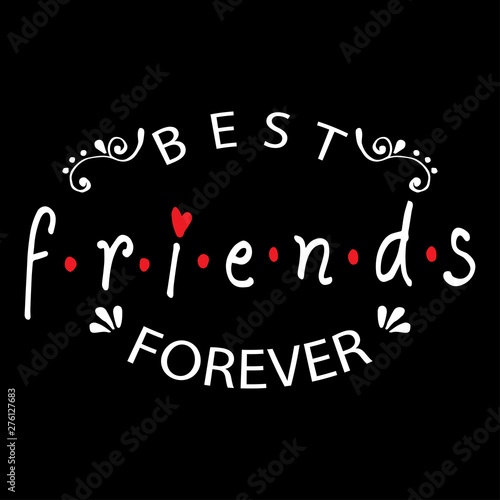 Best friends forever. Friendship quote.