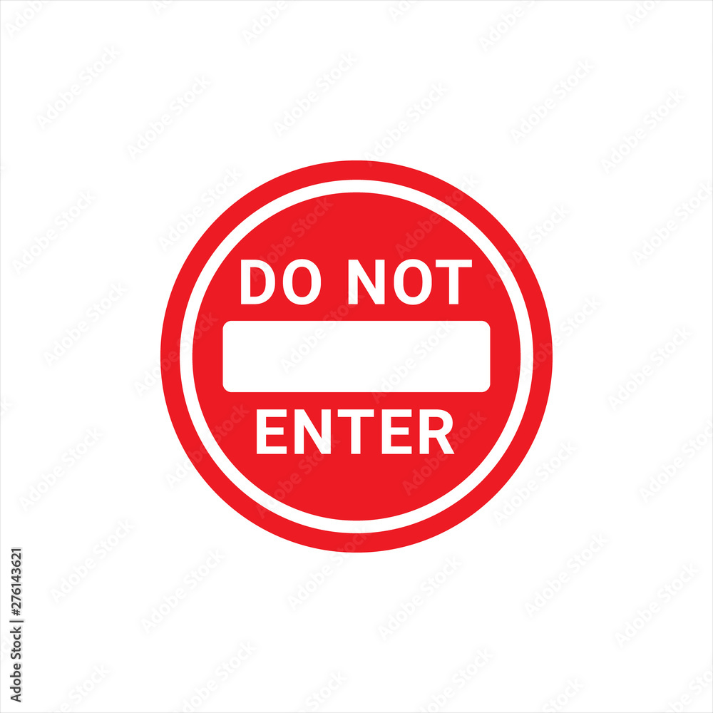 Stop Sign . do not enter Stop Sign . do not enter