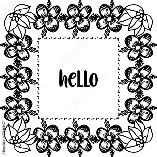 Vector illustration decoration card of hello with various elegant flower frame