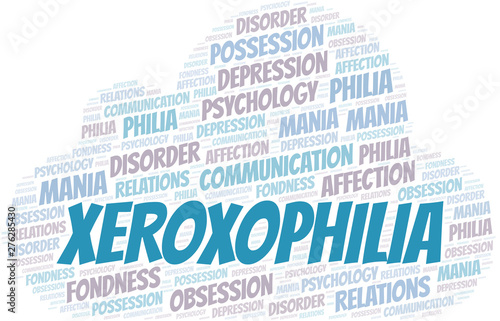 Xeroxophilia word cloud. Type of Philia.