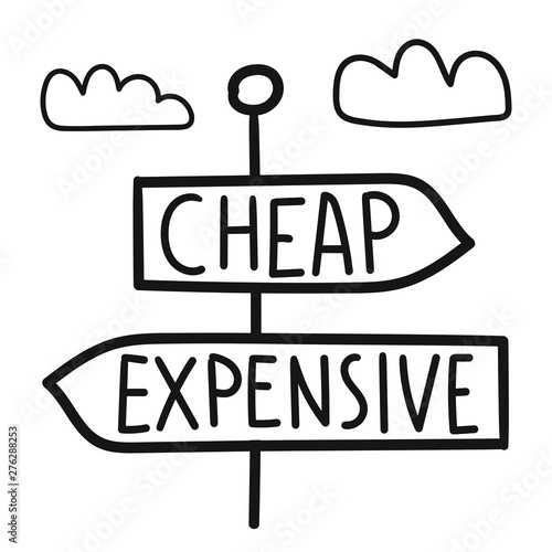 Cheap or expensive, two arrows. Vector hand drawn motivational illustration on white background.