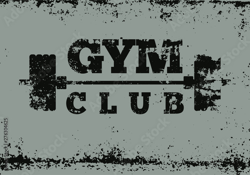 Gym Club typographic vintage grunge poster design. Retro vector illustration.
