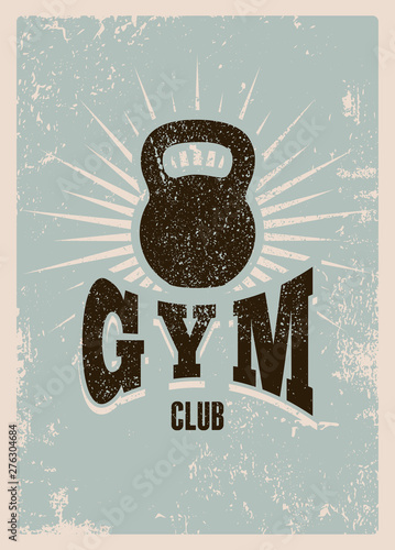 Gym Club typographic vintage grunge poster design. Retro vector illustration.
