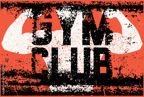 Gym Club typographic vintage grunge poster design. Retro vector illustration.