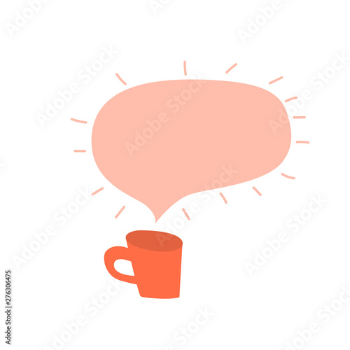 Speech bubble and cup of coffe or tea. Place for you text. Vector illustration.