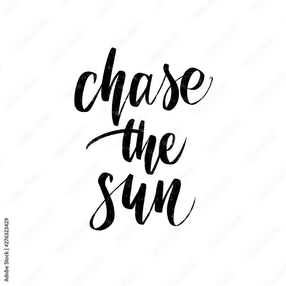 Fototapeta premium Vector hand drawn summer inscription Chase the Sun.