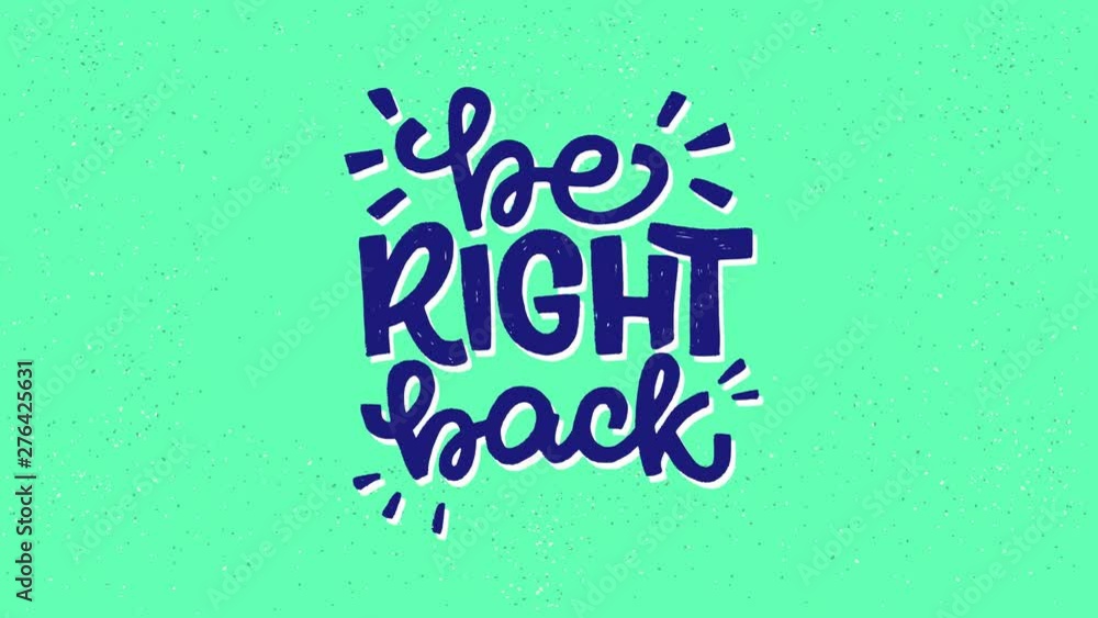 Be Right Back handwritten lettering expression in motion graphic 4k. Animated hand drawn