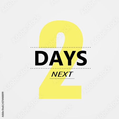 Vector next Two days. There were not days left to go to the badges. Vector Typographic Design 1. Vector EPS10