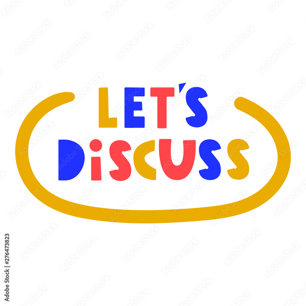 Let's discuss. Hand drawn badge with lettering, vector illustration. Let's discuss. Hand drawn badge with lettering, vector illustration.
