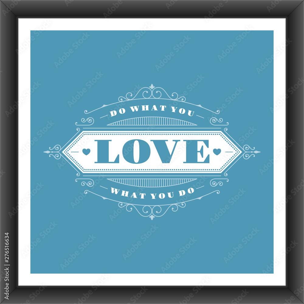 Vintage typographic quote vector illustration do what you love, love