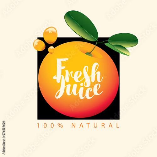 Vector banner or label with ripe juicy orange, juice drops and calligraphic inscription Fresh juice