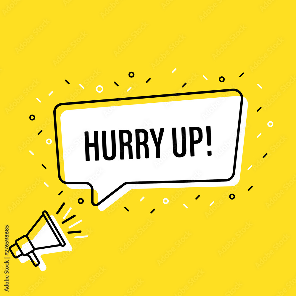 Male hand holding megaphone with hurry up speech bubble. Loudspeaker. Banner for business, marketing and advertising. Vector illustration. Male hand holding megaphone with hurry up speech bubble. Loudspeaker. Banner for business, marketing and advertising. Vector illustration.