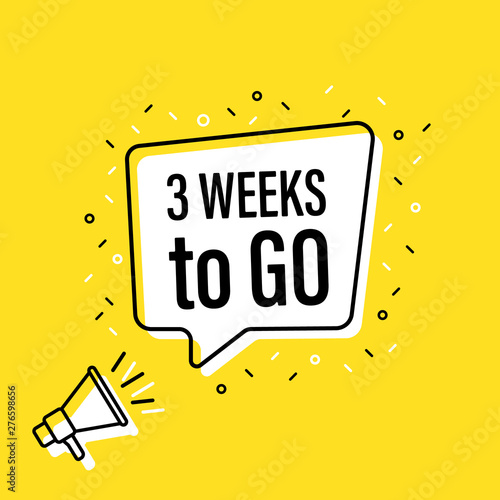 Male hand holding megaphone with 3 weeks to go speech bubble. Loudspeaker. Banner for business, marketing and advertising. Vector illustration.