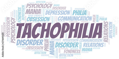 Tachophilia word cloud. Type of Philia.
