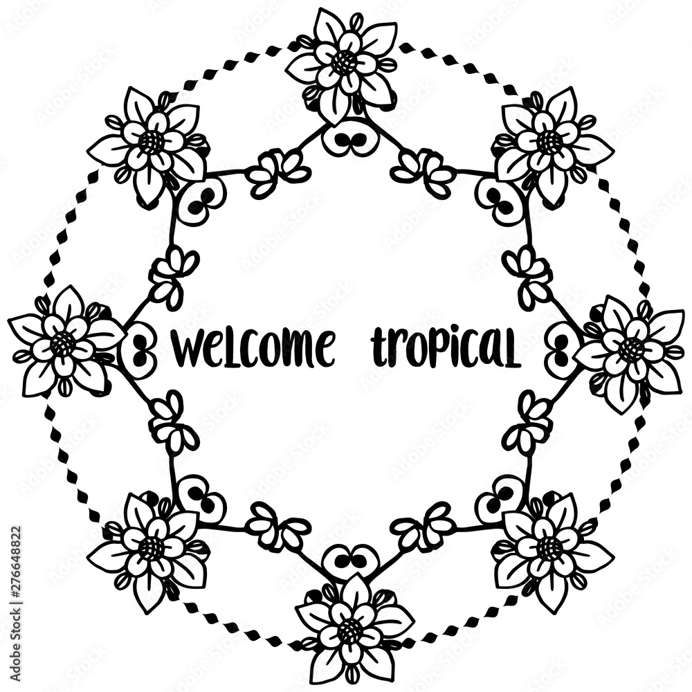Vector illustration wallpaper writing of welcome tropical with various wreath frame Vector illustration wallpaper writing of welcome tropical with various wreath frame