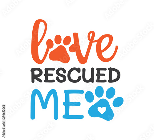 love rescued me inspiring funny quote vector graphic design for souvenir printing and for cutting machine