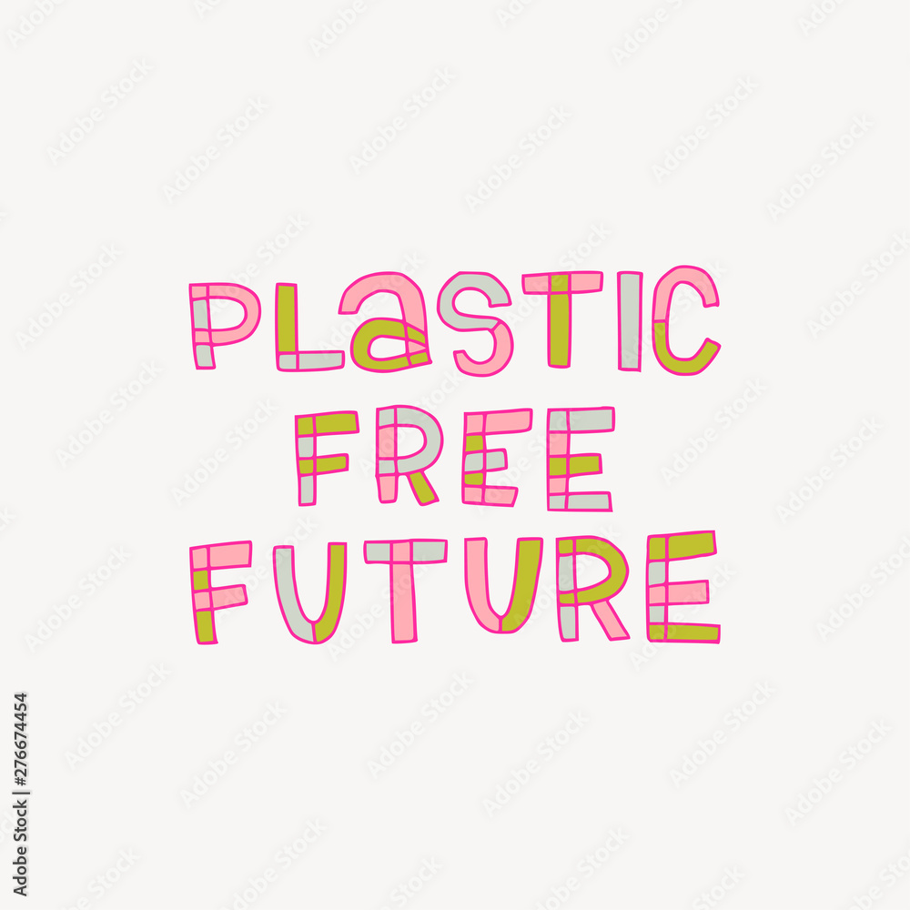 Plastic Free Future hand lettering inscription