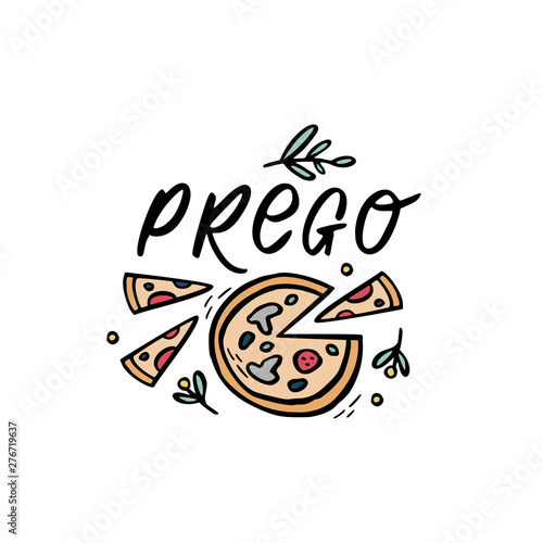 Prego Hand Lettering quote with cute pizza illustration.